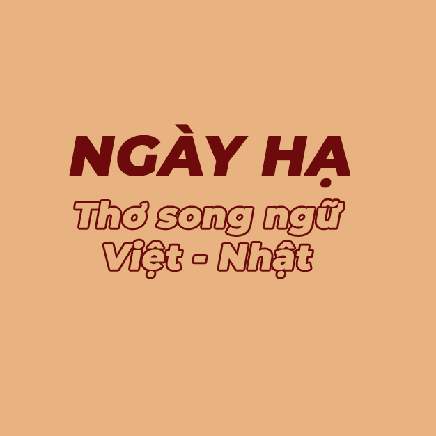 Bài thơ Ngày Hạ - song ngữ Việt - Nhật.