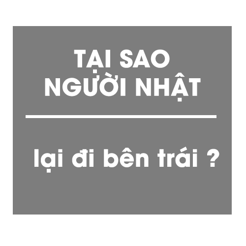tại sao người Nhật lại đi bên trái